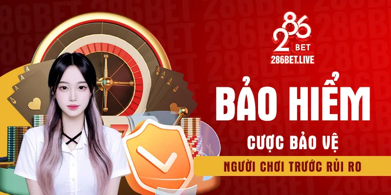 Bảo hiểm cược bảo vệ người chơi trước rủi ro