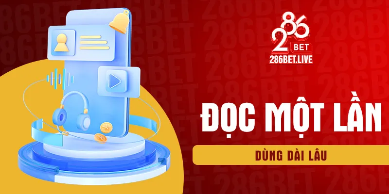 Đọc một lần, dùng dài lâu