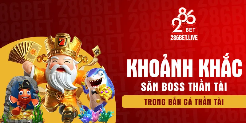 Khoảnh khắc săn boss thần tài trong bắn cá thần tài