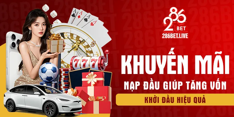 Khuyến mãi nạp đầu giúp tăng vốn khởi đầu hiệu quả
