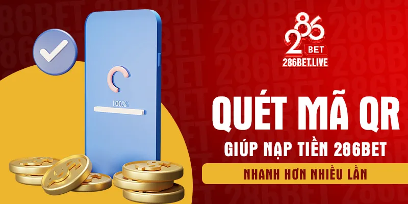 Quét mã QR giúp nạp tiền 286BET nhanh hơn nhiều lần