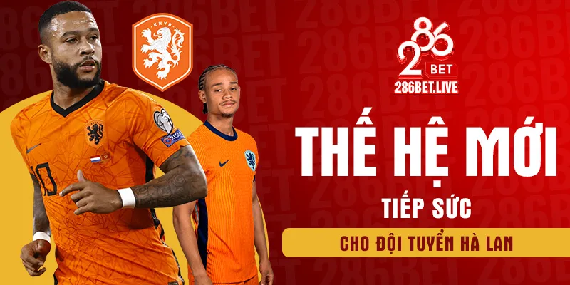 Thế hệ mới tiếp sức cho đội tuyển Hà Lan