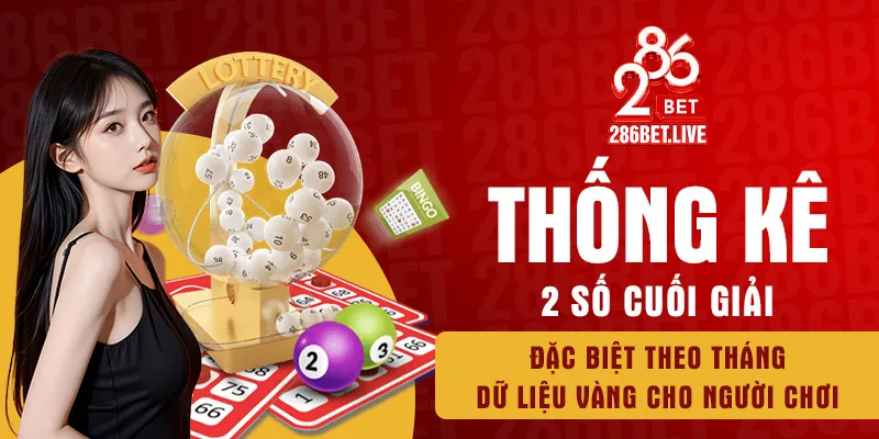 Thống kê 2 số cuối giải đặc biệt theo tháng