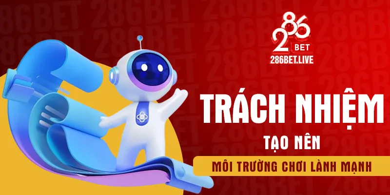 Trách nhiệm tạo nên môi trường chơi lành mạnh