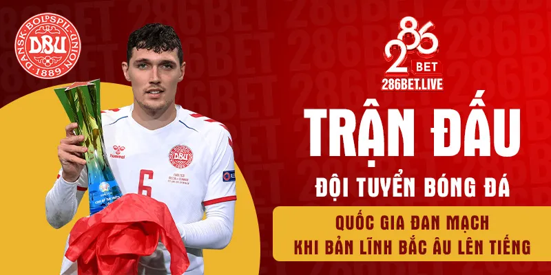 Trận đấu đội tuyển bóng đá quốc gia Đan Mạch